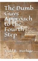 The Dumb Guys Approach to the Fourth Step