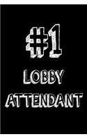 #1 Lobby Attendant: Best Lobby Attendant Ever Appreciation Gift Notebook