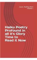 Haiku Poetry Profound in All It's Glory Time to Read It Now