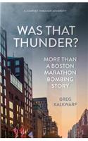 Was That Thunder?