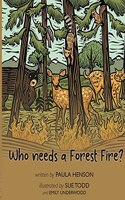 Who Needs a Forest Fire?