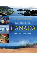 Unforgettable Canada: 115 Destinations