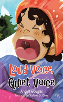 Loud Voice, Quiet Voice
