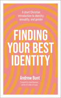 Finding Your Best Identity: A short Christian introduction to identity, sexuality and gender