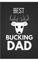 Best Bucking Dad: Funny Hunting Notebook / Journal