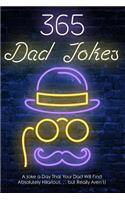 365 Dad jokes: A Joke a day that your dad will find absolutely hilarious.... but really aren't.