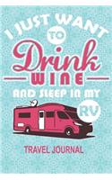 I Just Want to Drink Wine and Sleep in My RV Travel Journal