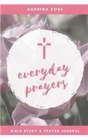 Everyday Prayers: Prayer Journal for Women 120 Pages, 6 X 9