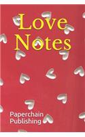 Love Notes: Love, Valentine Notebook Journal of Quality Lined Paper the Perfect Place to Keep All Your Notes, Thoughts and Memos. Great Present, Gift or Treat f