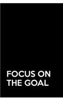 Focus on the Goal