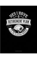 Yes I Have a Retirement Plan I'll Be Playing Bridge: Accounts Journal(110 Accounts Journal)