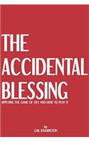 The Accidental Blessing: Applying the Game of Life and How to Play It