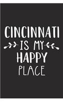 Cincinnati Is My Happy Place: A 6x9 Inch Matte Softcover Journal Notebook with 120 Blank Lined Pages and an Uplifting Travel Wanderlust Cover Slogan