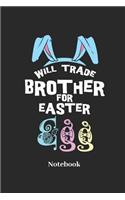 Will Trade Brother for Easter Egg Notebook