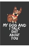 My Dog and I Talk Shit about You