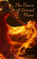 The Dance of Eternal Flame