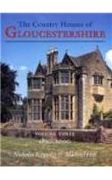Country Houses of Gloucestershire Volume Three 1830-2000