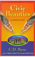 Civic Beauties: a Novel with Songs