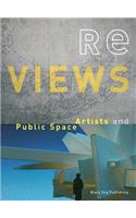 Re Views: Artists and Public Space