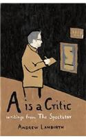 A is a Critic - Writings from the Spectator