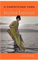 Farfetched Yarn, Airplane Explosion