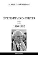 Écrits révisionnistes III - 1990-1992