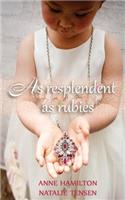 As Resplendent as Rubies