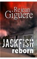 Jackfish Reborn