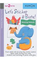 Kumon Let's Sticker & Paste! Amazing Animals: Ages 2 and Up