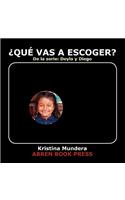 Que Vas a Escoger?