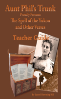 Aunt Phil's Trunk Spell of the Yukon Teacher Guide
