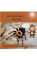 Matt Learns About. . . Tarantulas