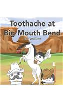 Toothache at Big Mouth Bend