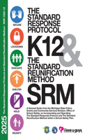2025 the Standard Response Protocol and Standard Reunification Method - MSP-OSS 1.0: A General Guide from the Michigan State Police Office of School Safety, on Incorporating and Operating The Standard Response Protocol and The Standa