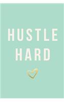 Hustle Hard: 2018 Planner, Monthly, Weekly, Daily, Mint Green, January 2018 - December 2018