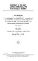 Oversight of the SEC's agenda, operations, and FY 2014 budget request
