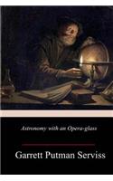 Astronomy with an Opera-glass