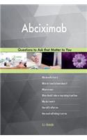 Abciximab 533 Questions to Ask that Matter to You