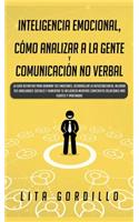 Inteligencia Emocional, Cómo Analizar a la Gente, y Comunicación No Verbal