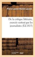 de la Critique Littéraire, Exercée Surtout Par Les Journalistes