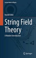 String Field Theory: A Modern Introduction(980 Lecture Notes in Physics)