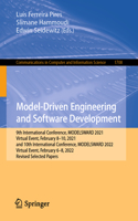 Model-Driven Engineering and Software Development: 9th International Conference, MODELSWARD 2021, Virtual Event, February 8–10, 2021, and 10th International Conference, MODELSWARD 2022, Virtual Event(1708 Communications in Computer and Information Science)