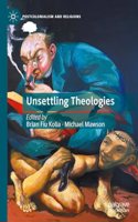 Unsettling Theologies