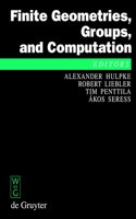 Finite Geometries, Groups, and Computation