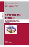 Computational Logistics: 5th International Conference, ICCL 2014, Valparaíso, Chile, September 24-26, 2014, Proceedings