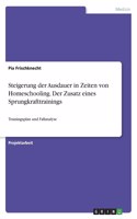 Steigerung der Ausdauer in Zeiten von Homeschooling. Der Zusatz eines Sprungkrafttrainings: Trainingsplan und Fallanalyse