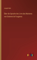 Über die Sprache des Livre des Manieres von Estienne de Fougieres