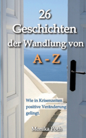 26 Geschichten der Wandlung von A-Z