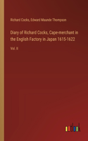 Diary of Richard Cocks, Cape-merchant in the English Factory in Japan 1615-1622