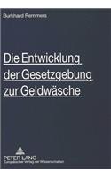Die Entwicklung Der Gesetzgebung Zur Geldwaesche